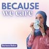 Because We Care