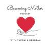 Becoming Mother with Theoni & Deborah