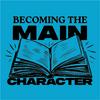 Becoming The Main Character