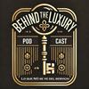 Behind the Luxury Podcast