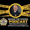 Behind The Scenes With Sheriff Jason Ard