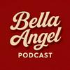 Bella Angel Podcast