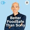 Better Foodsafe Than Sorry
