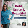 Bold, Brave & Beautiful Podcast with Barb Roose
