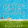 Better With Glasses: A The Summer I Turned Pretty Podcast