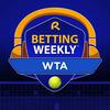 Betting Weekly: WTA