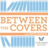 Between The Covers : Conversations with Writers in Fiction, Nonfiction & Poetry