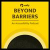 Beyond Barriers - An Accessibility Podcast