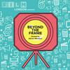 Beyond The Frame with Film London