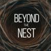Beyond The Nest
