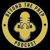 Beyond The Prep Podcast