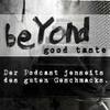 Beyond good Taste - Jenseits des guten Geschmacks