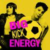 BIG KICK ENERGY