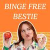 Binge Free Bestie
