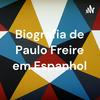Biografia de Paulo Freire em Espanhol💚