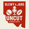 Blewy & Jars Uncut