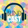 Blindcast