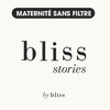Bliss Stories - Maternité sans filtre