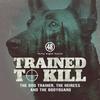 Trained to Kill: The Dog Trainer, the Heiress and the Bodyguard