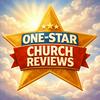 One-Star Church Reviews