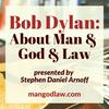 Bob Dylan: About Man and God and Law