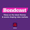 Bondcast - The Rates Podcast