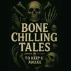 Bone Chilling Tales To Keep You Awake