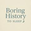 Boring History To Sleep