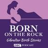 Born on The Rock: Gibraltar Birth Stories
