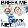 Breek me de bek niet open