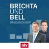 Brichta & Bell - der ntv Wirtschafts-Podcast