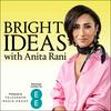 Bright Ideas with Anita Rani