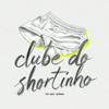 clube do shortinho