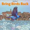 Bring Birds Back