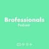 Brofessionals Podcast