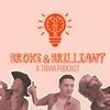 Broke and Brilliant Trivia