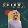 Broken to Beloved Podcast