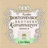 Brothers Karamazov (version 3), The by Fyodor Dostoyevsky (1821 - 1881)