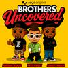 Brothers Uncovered with Ashley, Jordan and Perri