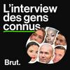 L'interview Brut. des gens connus