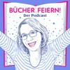 BÜCHER FEIERN - Der Podcast
