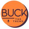Buck the Trend Pod