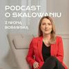 Podcast o skalowaniu