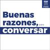 Buenas razones para conversar