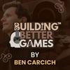 Building Better Games