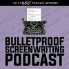 Bulletproof Screenwriting™ Podcast
