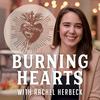 Burning Hearts with Rachel Herbeck