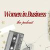 Women in Business the Podcast