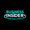 Business Insider: Round Table Podcast
