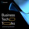 Business Tech Talks powered by BlueSoft